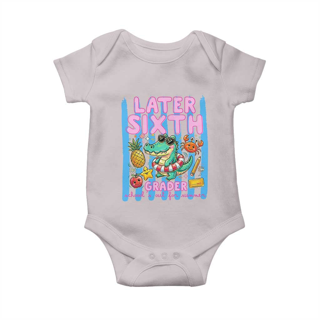 Later Sixth Grader School's Out For Summer Baby Onesie Last Day Of School Later Gator Alligator TS14 Ice Gray Print Your Wear
