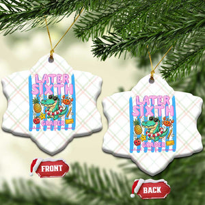 Later Sixth Grader School's Out For Summer Ceramic Ornament Last Day Of School Later Gator Alligator TS14 Print Your Wear