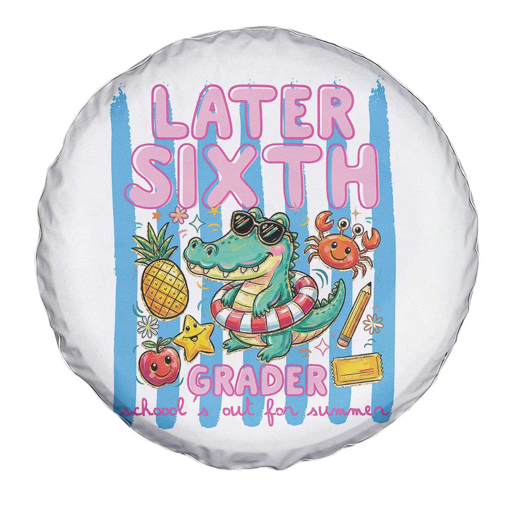 Later Sixth Grader School's Out For Summer Spare Tire Cover Last Day Of School Later Gator Alligator TS14 Print Your Wear