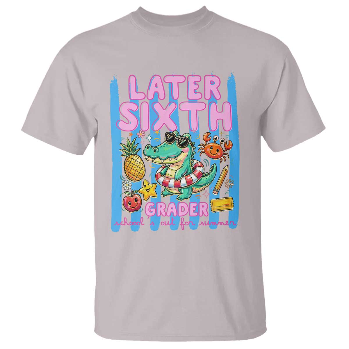Later Sixth Grader School's Out For Summer T Shirt Last Day Of School Later Gator Alligator TS14 Ice Gray Print Your Wear