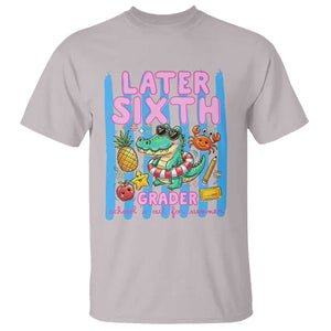 Later Sixth Grader School's Out For Summer T Shirt Last Day Of School Later Gator Alligator TS14 Ice Gray Print Your Wear