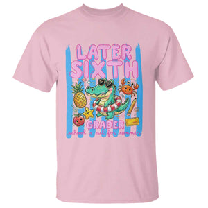 Later Sixth Grader School's Out For Summer T Shirt Last Day Of School Later Gator Alligator TS14 Light Pink Print Your Wear