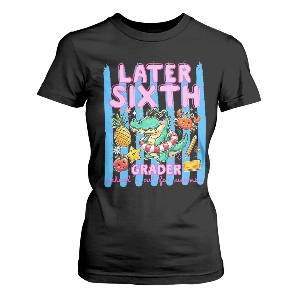 Later Sixth Grader School's Out For Summer T Shirt For Women Last Day Of School Later Gator Alligator TS14 Black Print Your Wear