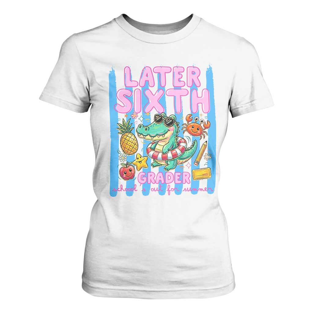 Later Sixth Grader School's Out For Summer T Shirt For Women Last Day Of School Later Gator Alligator TS14 White Print Your Wear