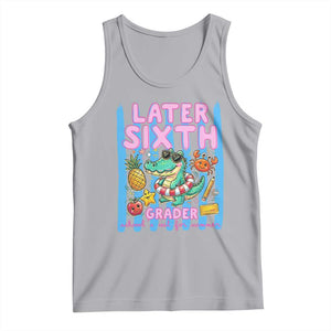 Later Sixth Grader School's Out For Summer Tank Top Last Day Of School Later Gator Alligator TS14 Athletic Heather Print Your Wear