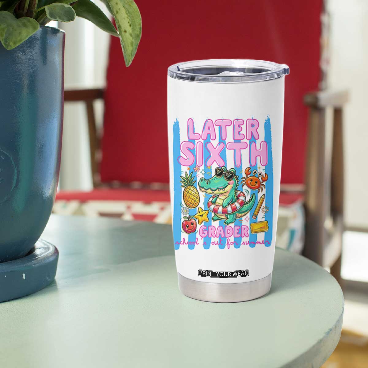 Later Sixth Grader School's Out For Summer Tumbler Cup Last Day Of School Later Gator Alligator TS14 Print Your Wear