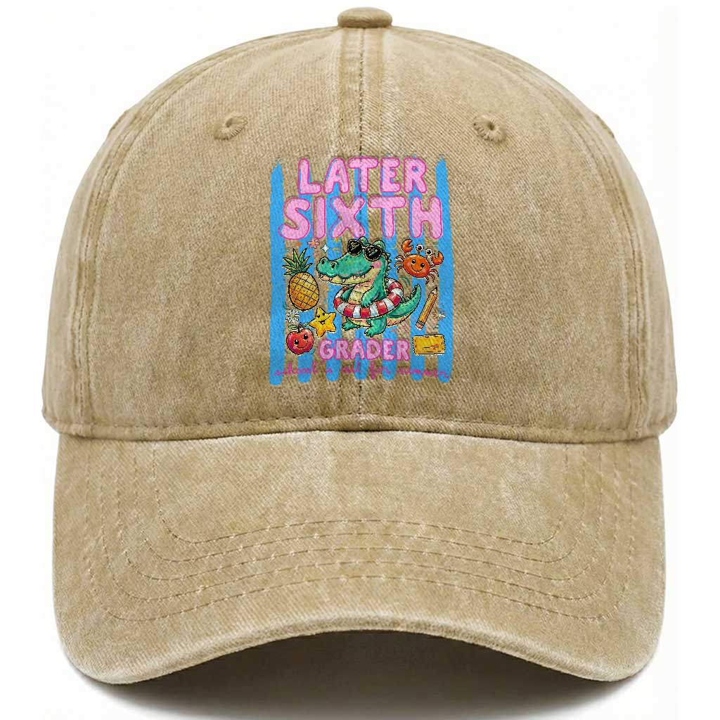 Later Sixth Grader School's Out For Summer Washed Cotton Baseball Cap Last Day Of School Later Gator Alligator TS14 Print Your Wear
