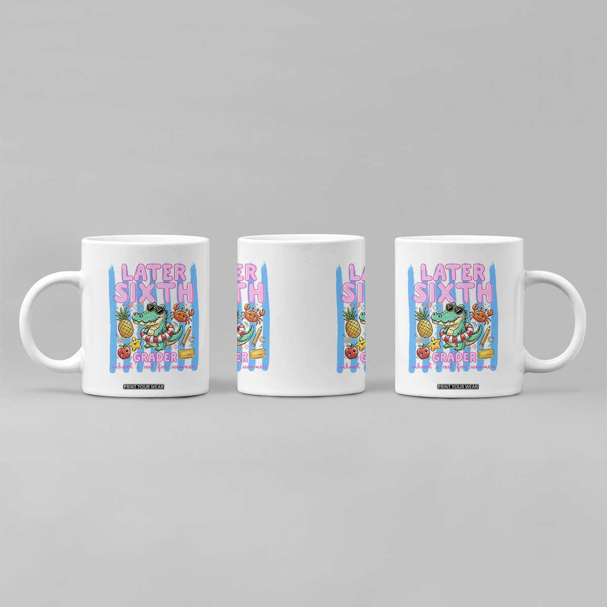 Later Sixth Grader School's Out For Summer Coffee Mug Last Day Of School Later Gator Alligator TS14 Print Your Wear
