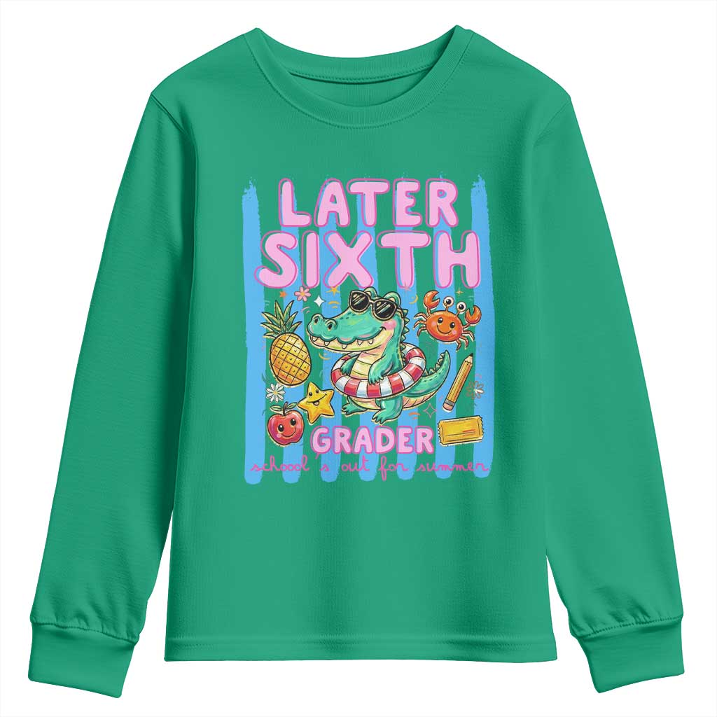Later Sixth Grader School's Out For Summer Youth Sweatshirt Last Day Of School Later Gator Alligator TS14 Irish Green Print Your Wear