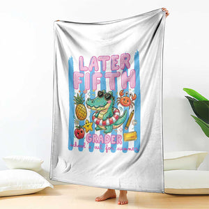 Later Fifth Grader School's Out For Summer Throw Blanket Last Day Of School Later Gator Alligator TS14 Print Your Wear