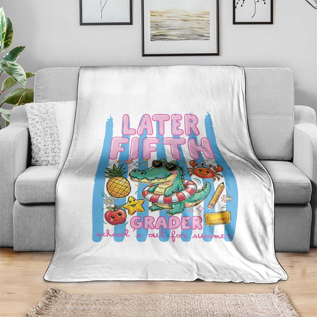 Later Fifth Grader School's Out For Summer Throw Blanket Last Day Of School Later Gator Alligator TS14 Print Your Wear
