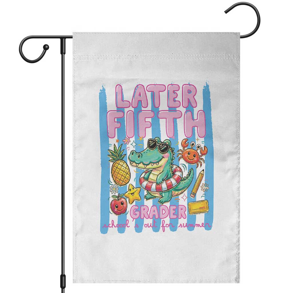 Later Fifth Grader School's Out For Summer Garden Flag Last Day Of School Later Gator Alligator TS14 White Print Your Wear