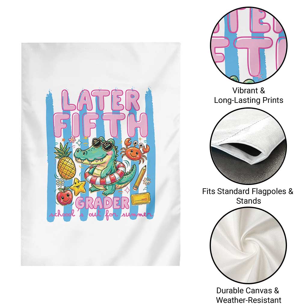 Later Fifth Grader School's Out For Summer Garden Flag Last Day Of School Later Gator Alligator TS14 Print Your Wear