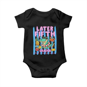 Later Fifth Grader School's Out For Summer Baby Onesie Last Day Of School Later Gator Alligator TS14 Black Print Your Wear