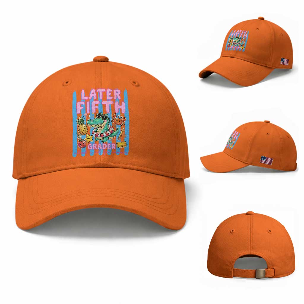 Later Fifth Grader School's Out For Summer Baseball Cap Last Day Of School Later Gator Alligator TS14 Baseball Cap Universal Fit Orange Print Your Wear