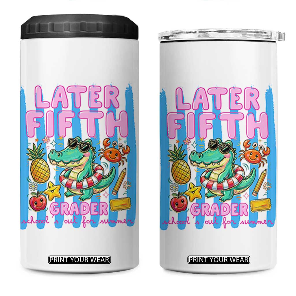 Later Fifth Grader School's Out For Summer 4 in 1 Can Cooler Tumbler Last Day Of School Later Gator Alligator TS14 One Size: 16 oz White Print Your Wear