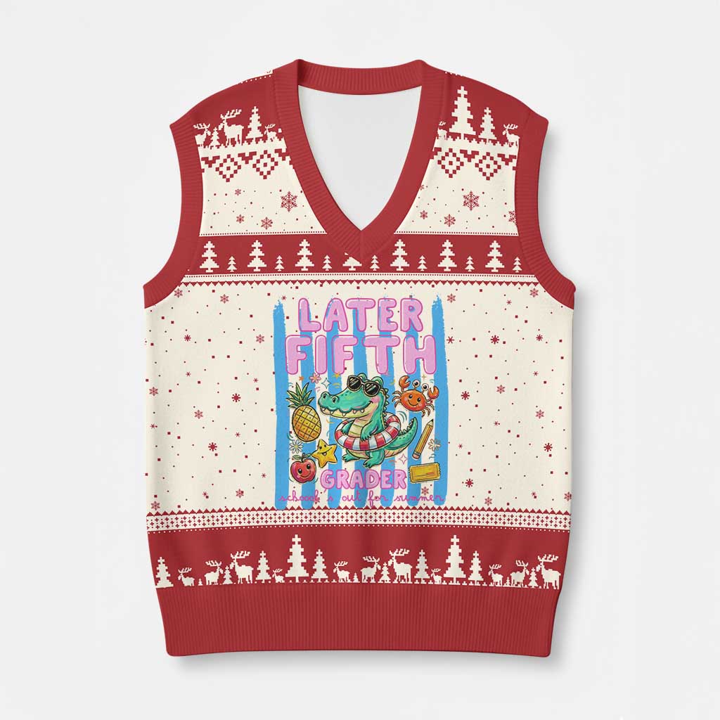 Later Fifth Grader School's Out For Summer V-Neck Knit Sweater Vest Last Day Of School Later Gator Alligator TS14 Beige Red Print Your Wear