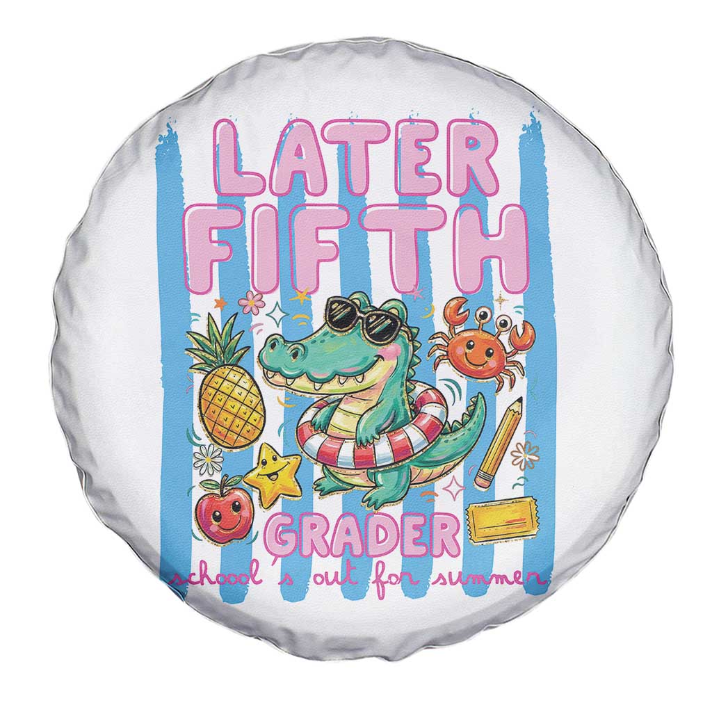 Later Fifth Grader School's Out For Summer Spare Tire Cover Last Day Of School Later Gator Alligator TS14 Print Your Wear