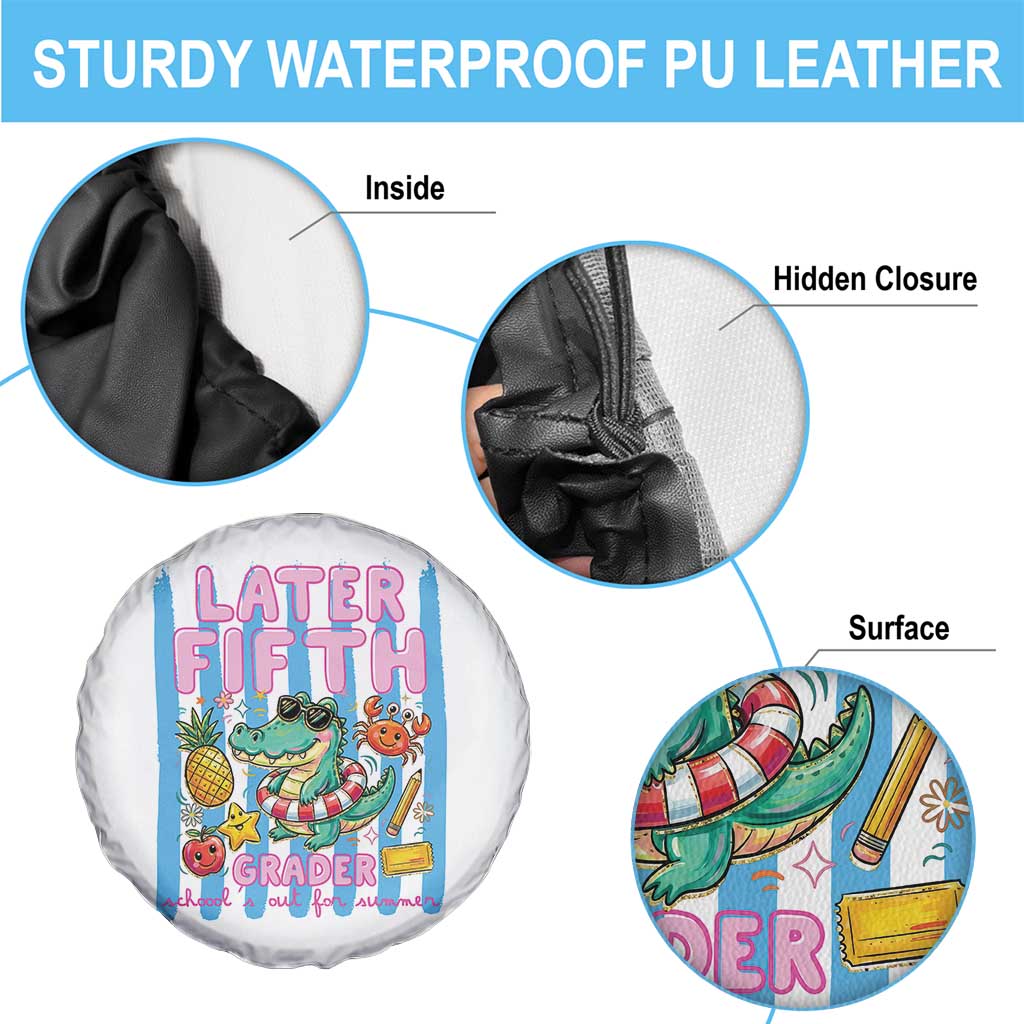 Later Fifth Grader School's Out For Summer Spare Tire Cover Last Day Of School Later Gator Alligator TS14 Print Your Wear