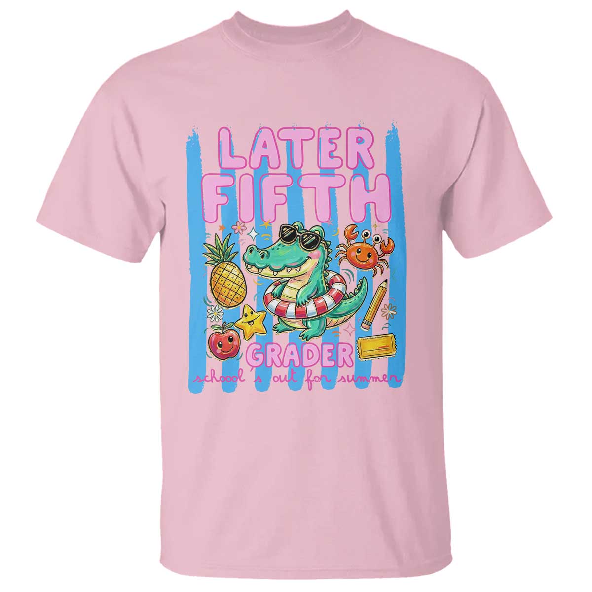 Later Fifth Grader School's Out For Summer T Shirt Last Day Of School Later Gator Alligator TS14 Light Pink Print Your Wear