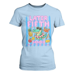 Later Fifth Grader School's Out For Summer T Shirt For Women Last Day Of School Later Gator Alligator TS14 Light Blue Print Your Wear