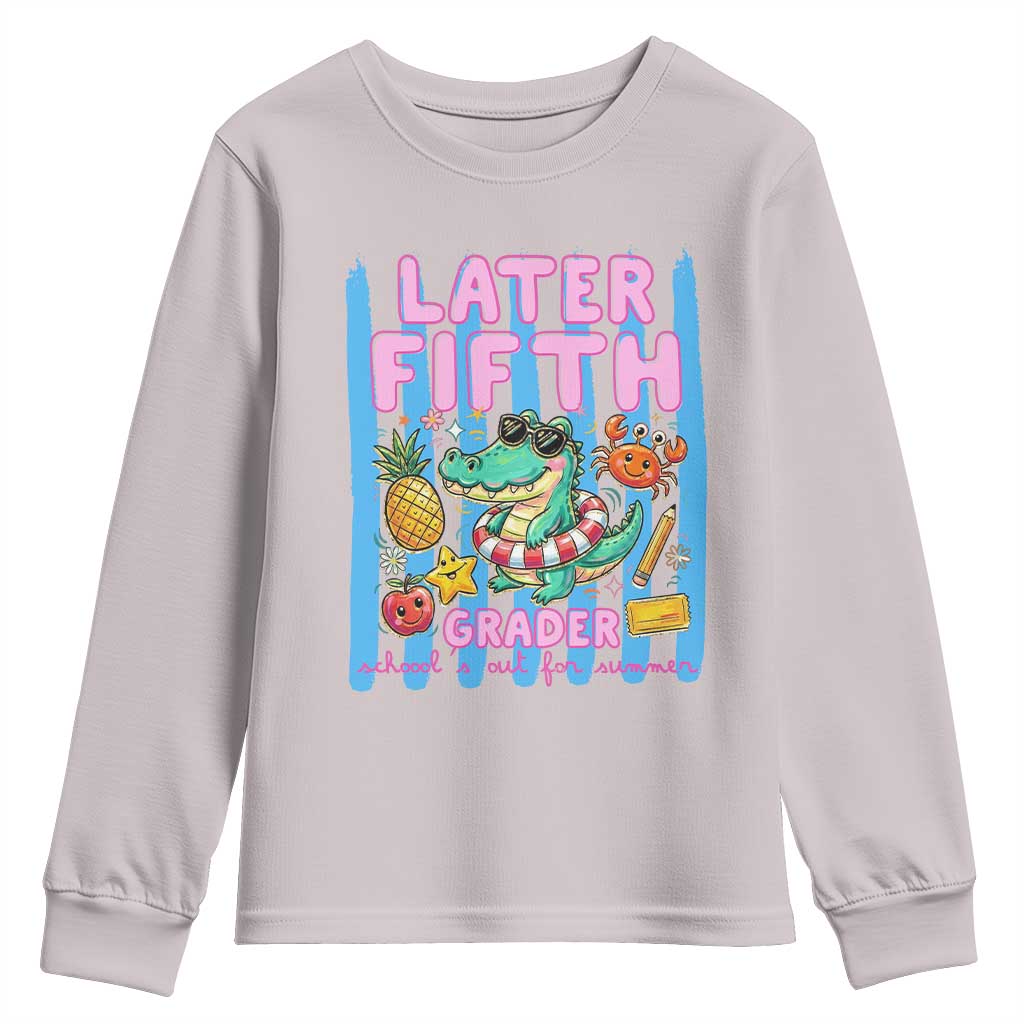 Later Fifth Grader School's Out For Summer Youth Sweatshirt Last Day Of School Later Gator Alligator TS14 Ice Gray Print Your Wear