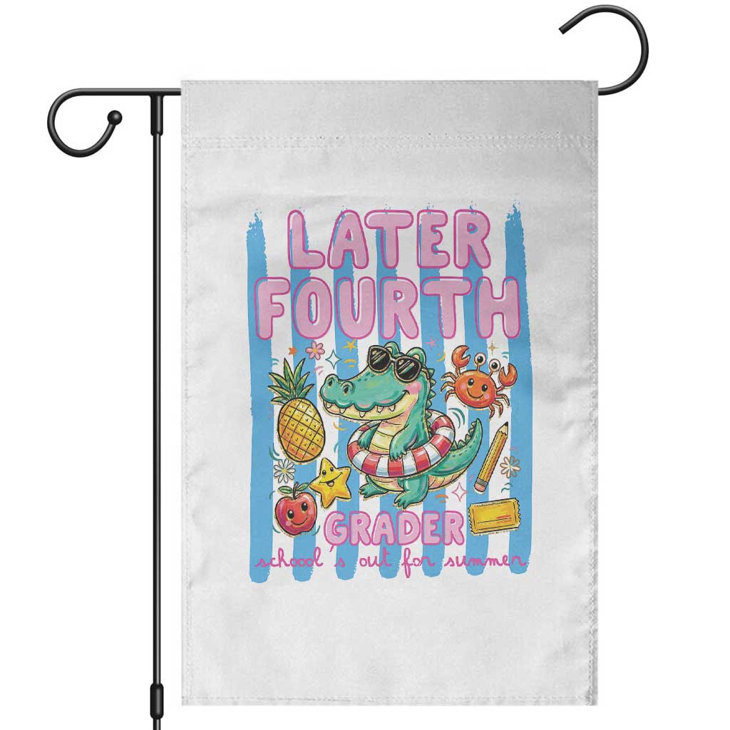 Later Fourth Grader School's Out For Summer Garden Flag Last Day Of School Later Gator Alligator TS14 White Print Your Wear