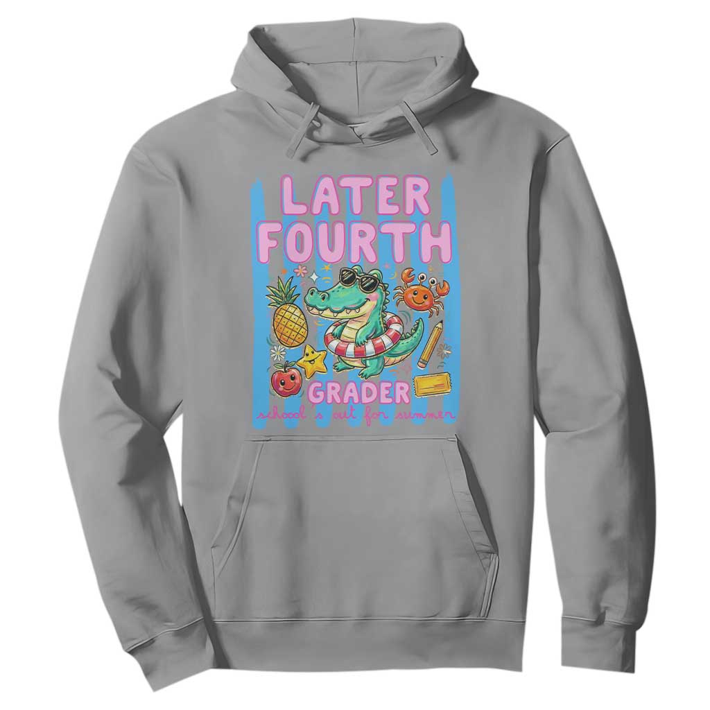 Later Fourth Grader School's Out For Summer Hoodie Last Day Of School Later Gator Alligator TS14 Sport Gray Print Your Wear