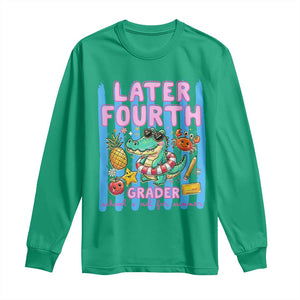 Later Fourth Grader School's Out For Summer Long Sleeve Shirt Last Day Of School Later Gator Alligator TS14 Irish Green Print Your Wear