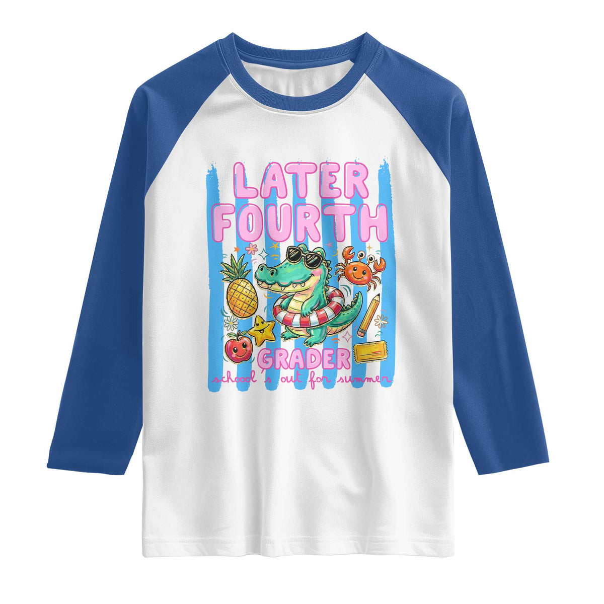 Later Fourth Grader School's Out For Summer Raglan Shirt Last Day Of School Later Gator Alligator TS14 White Royal Print Your Wear
