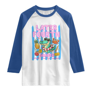 Later Fourth Grader School's Out For Summer Raglan Shirt Last Day Of School Later Gator Alligator TS14 White Royal Print Your Wear