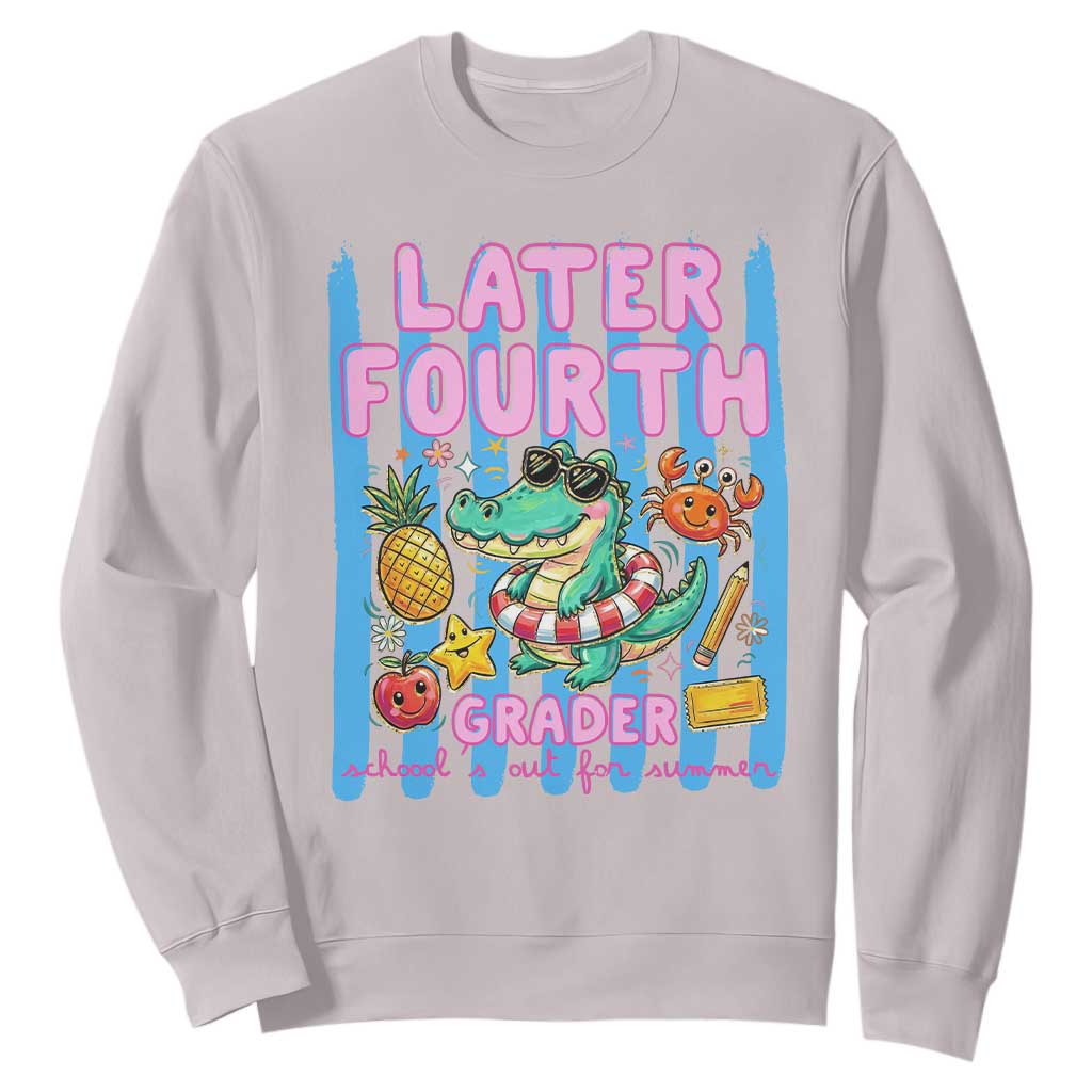 Later Fourth Grader School's Out For Summer Sweatshirt Last Day Of School Later Gator Alligator TS14 Ice Gray Print Your Wear