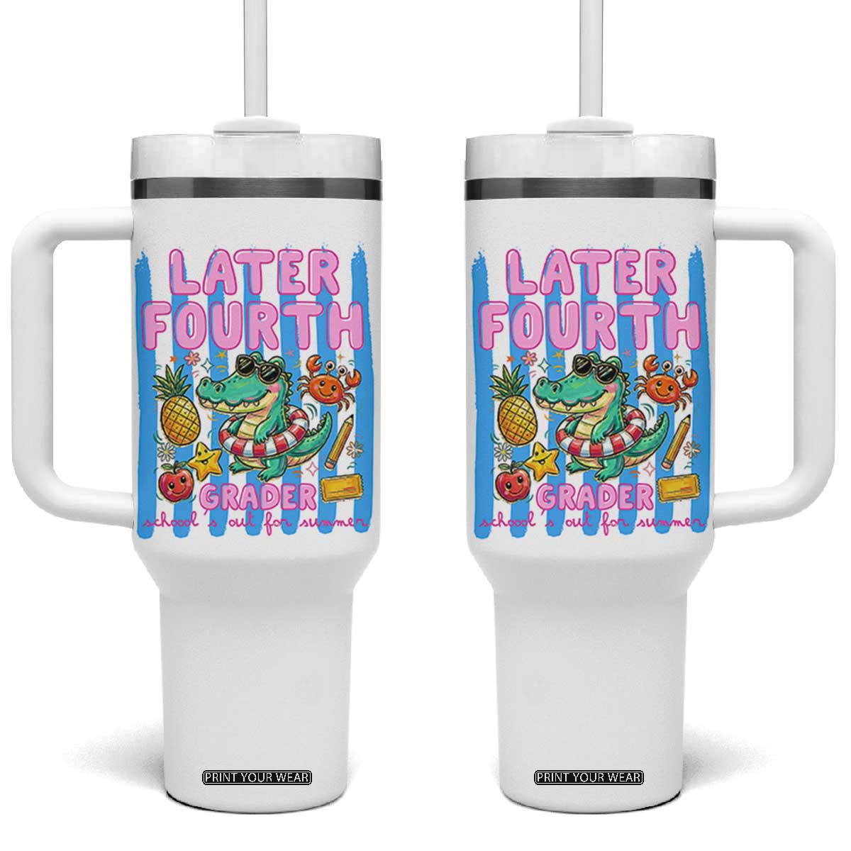 Later Fourth Grader School's Out For Summer Tumbler With Handle Last Day Of School Later Gator Alligator TS14 One Size: 40 oz White Print Your Wear