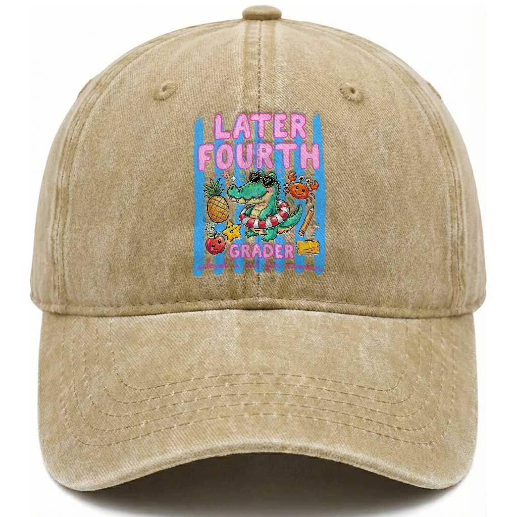 Later Fourth Grader School's Out For Summer Washed Cotton Baseball Cap Last Day Of School Later Gator Alligator TS14 Print Your Wear