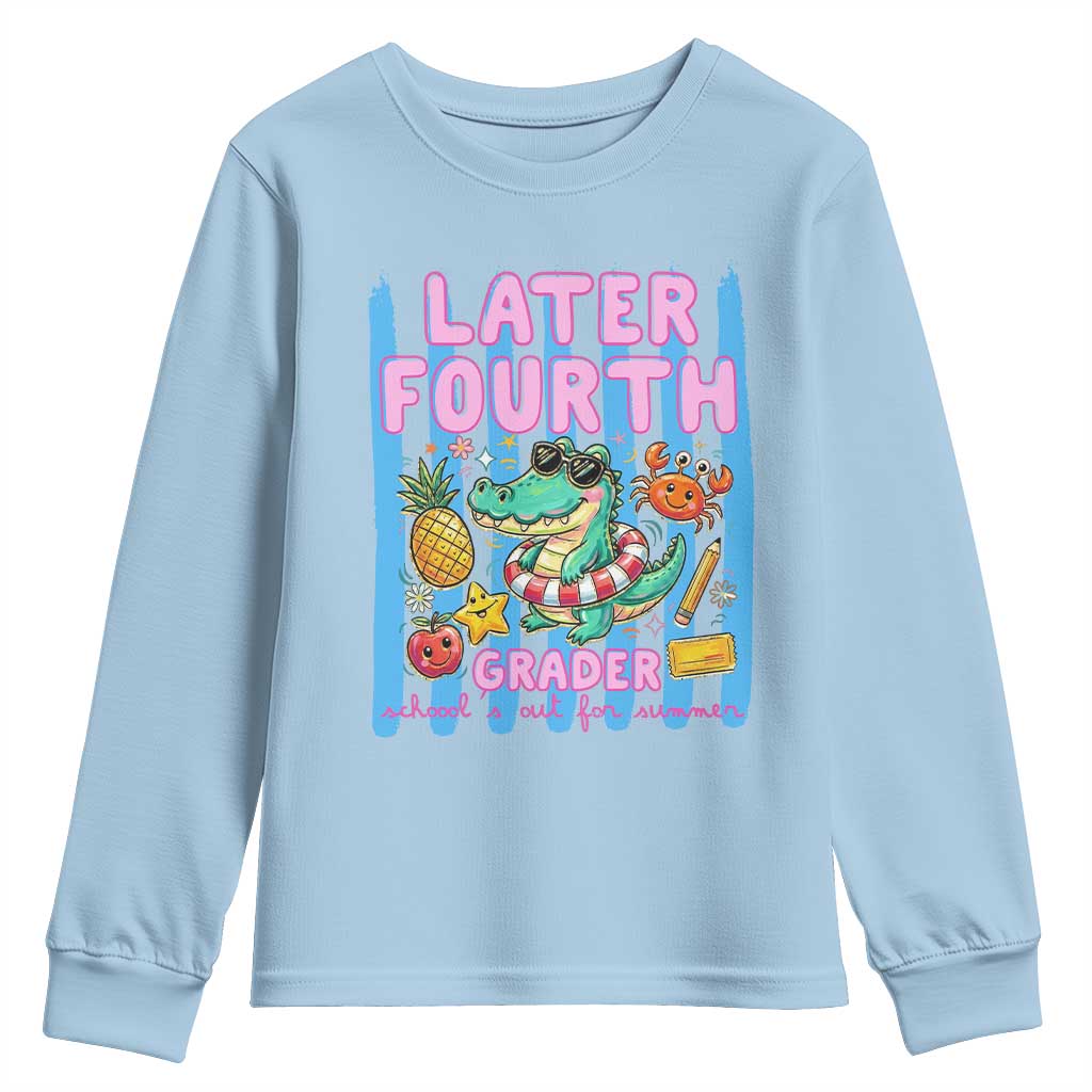 Later Fourth Grader School's Out For Summer Youth Sweatshirt Last Day Of School Later Gator Alligator TS14 Light Blue Print Your Wear