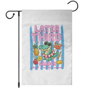 Later Third Grader School's Out For Summer Garden Flag Last Day Of School Later Gator Alligator TS14 White Print Your Wear