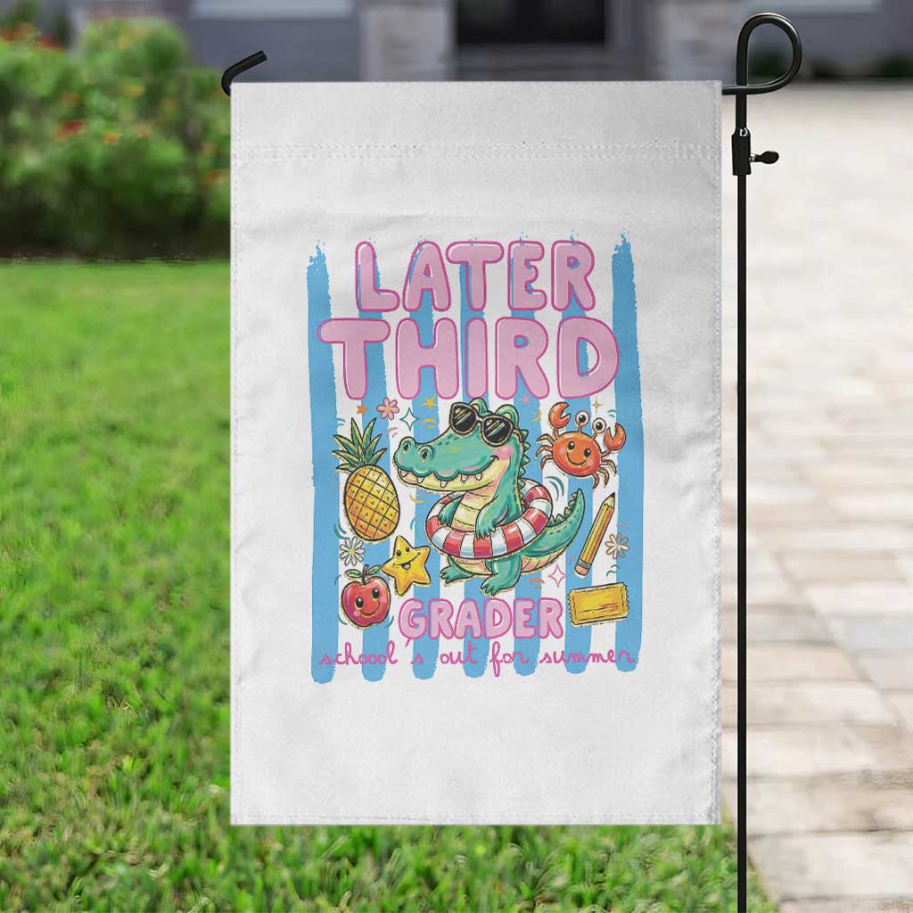 Later Third Grader School's Out For Summer Garden Flag Last Day Of School Later Gator Alligator TS14 Print Your Wear