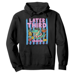 Later Third Grader School's Out For Summer Hoodie Last Day Of School Later Gator Alligator TS14 Black Print Your Wear