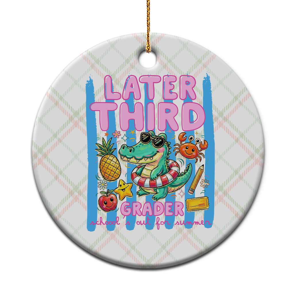 Later Third Grader School's Out For Summer Ceramic Ornament Last Day Of School Later Gator Alligator TS14 1pc Christmas Plaid Print Your Wear