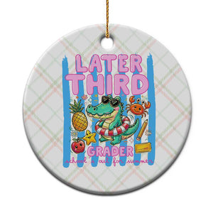 Later Third Grader School's Out For Summer Ceramic Ornament Last Day Of School Later Gator Alligator TS14 1pc Christmas Plaid Print Your Wear
