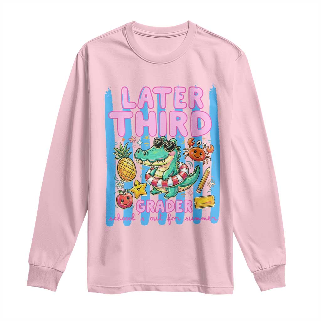 Later Third Grader School's Out For Summer Long Sleeve Shirt Last Day Of School Later Gator Alligator TS14 Light Pink Print Your Wear