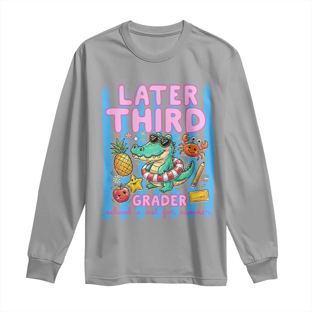 Later Third Grader School's Out For Summer Long Sleeve Shirt Last Day Of School Later Gator Alligator TS14 Sport Gray Print Your Wear