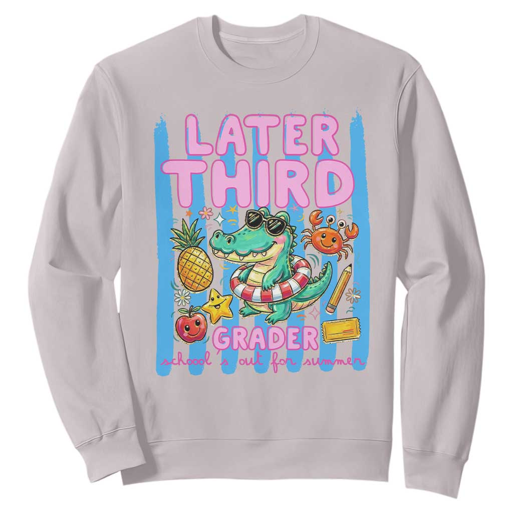 Later Third Grader School's Out For Summer Sweatshirt Last Day Of School Later Gator Alligator TS14 Ice Gray Print Your Wear