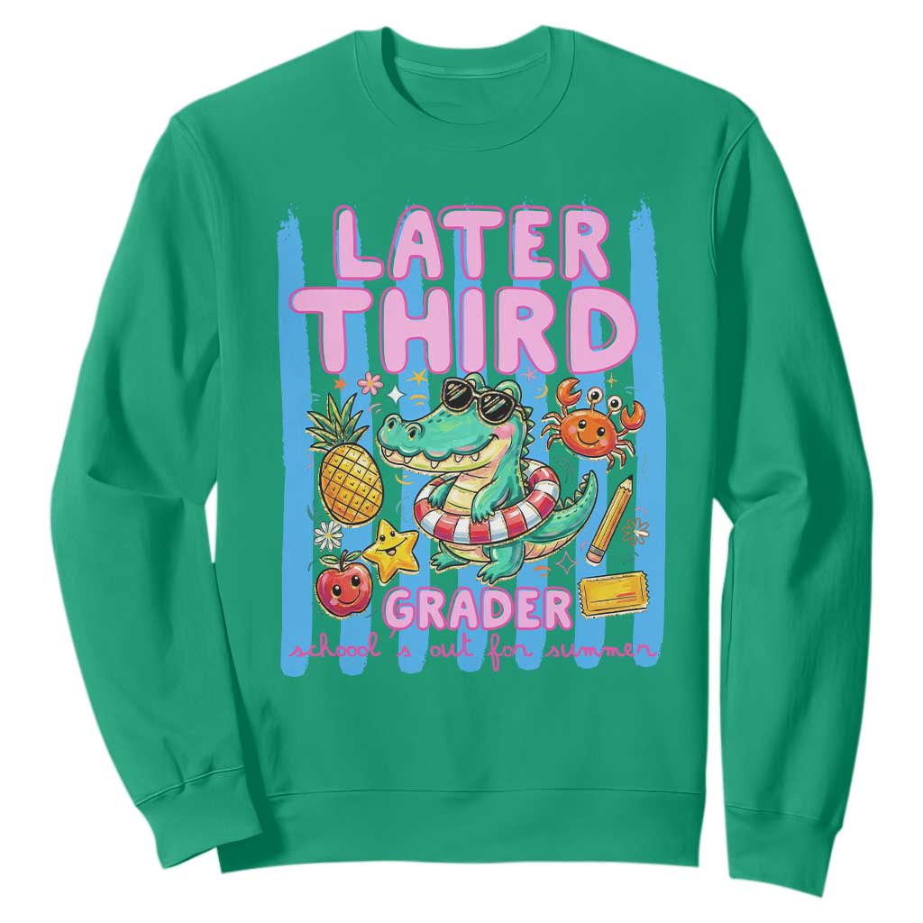 Later Third Grader School's Out For Summer Sweatshirt Last Day Of School Later Gator Alligator TS14 Irish Green Print Your Wear