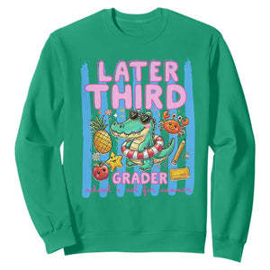 Later Third Grader School's Out For Summer Sweatshirt Last Day Of School Later Gator Alligator TS14 Irish Green Print Your Wear