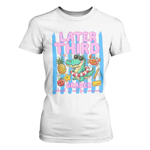 Later Third Grader School's Out For Summer T Shirt For Women Last Day Of School Later Gator Alligator TS14 White Print Your Wear
