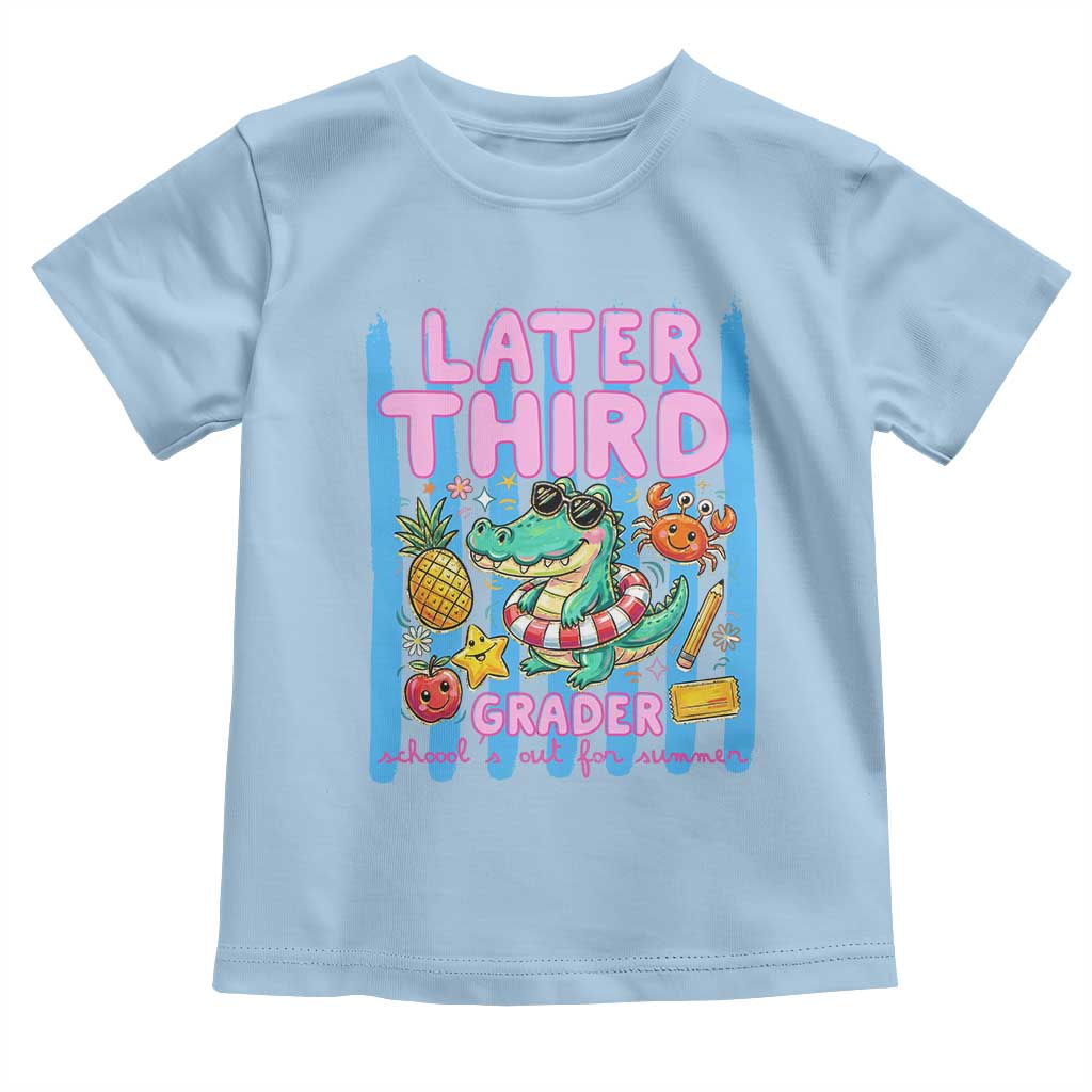 Later Third Grader School's Out For Summer Toddler T Shirt Last Day Of School Later Gator Alligator TS14 Light Blue Print Your Wear