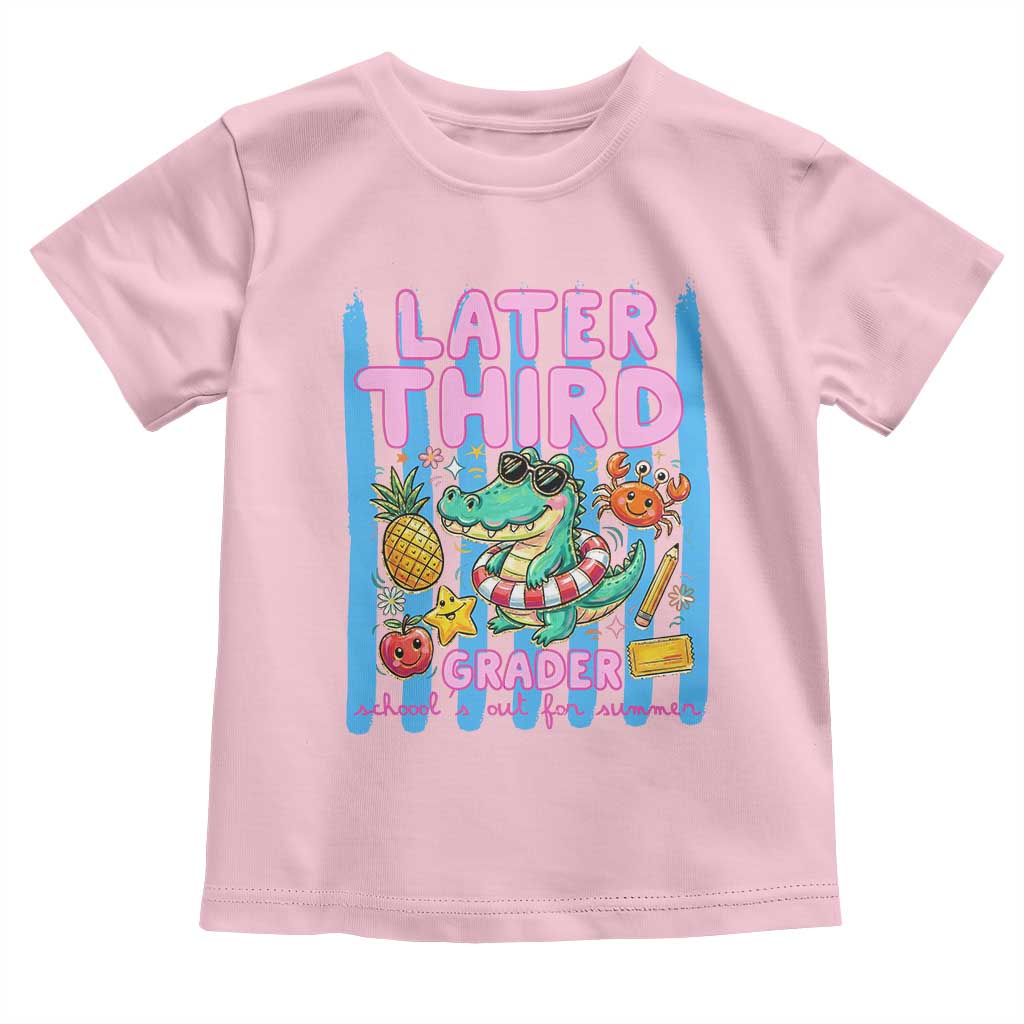 Later Third Grader School's Out For Summer Toddler T Shirt Last Day Of School Later Gator Alligator TS14 Light Pink Print Your Wear