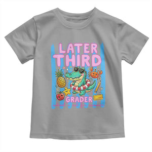 Later Third Grader School's Out For Summer Toddler T Shirt Last Day Of School Later Gator Alligator TS14 Sport Gray Print Your Wear