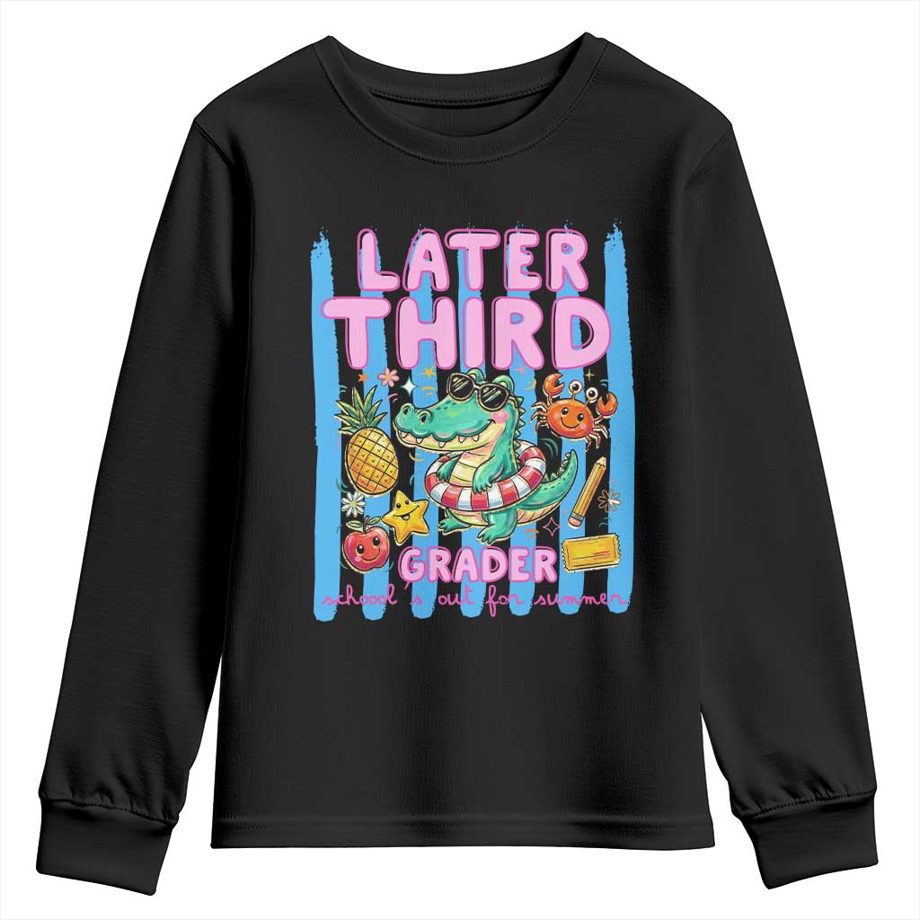 Later Third Grader School's Out For Summer Youth Sweatshirt Last Day Of School Later Gator Alligator TS14 Black Print Your Wear